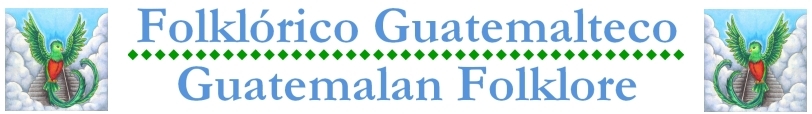 Folklrico Guatemalteco - Guatemalan Folklore